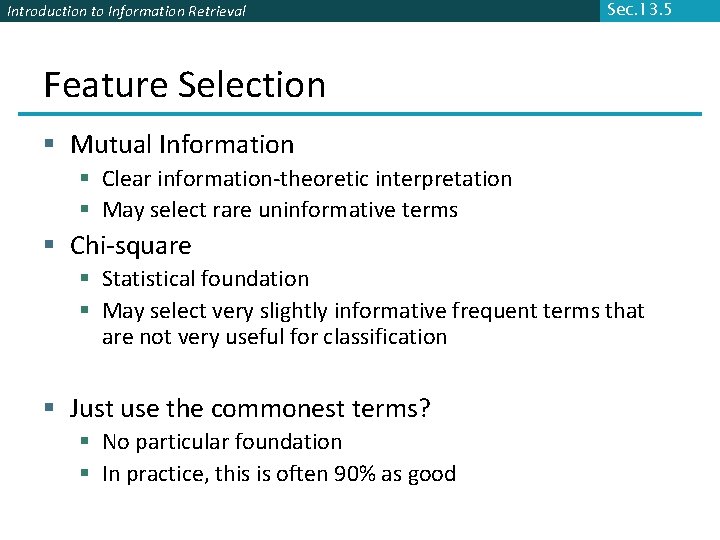 Introduction to Information Retrieval Sec. 13. 5 Feature Selection § Mutual Information § Clear