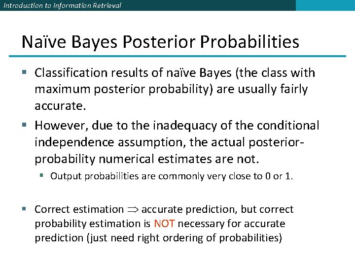 Introduction to Information Retrieval Naïve Bayes Posterior Probabilities § Classification results of naïve Bayes