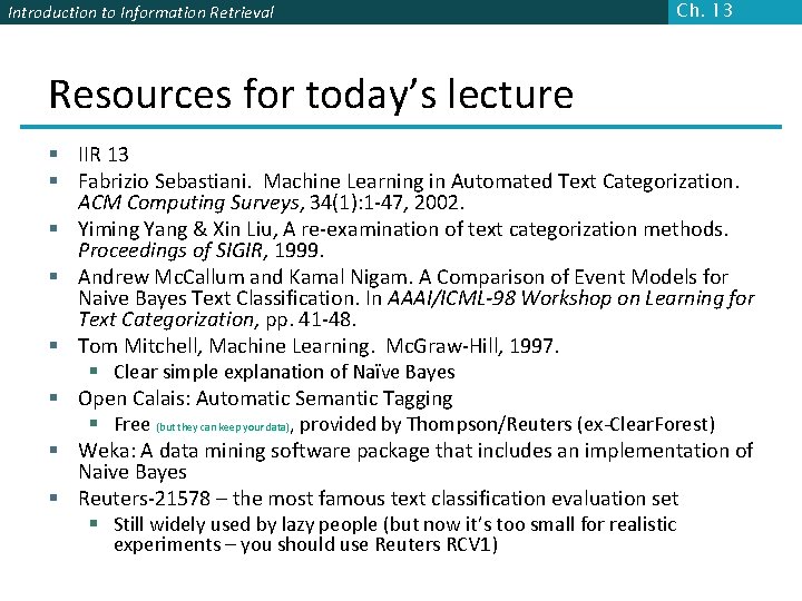 Introduction to Information Retrieval Ch. 13 Resources for today’s lecture § IIR 13 §