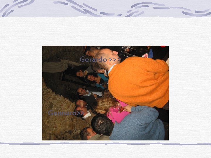 Gerardo >>> Gennaro>> 