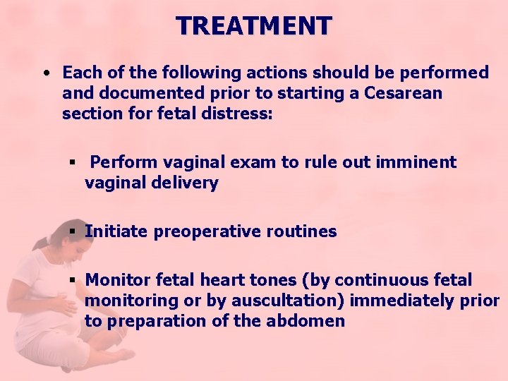 TREATMENT • Each of the following actions should be performed and documented prior to