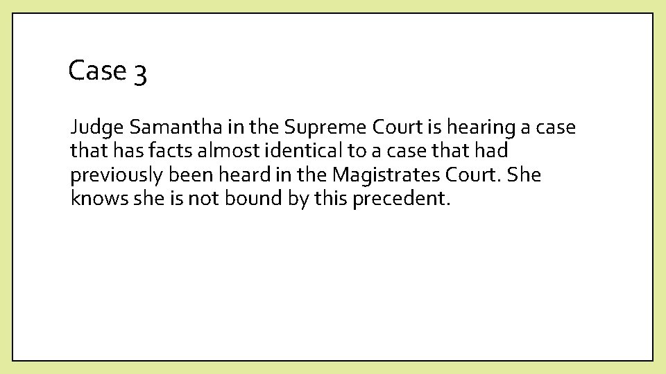 Case 3 Judge Samantha in the Supreme Court is hearing a case that has