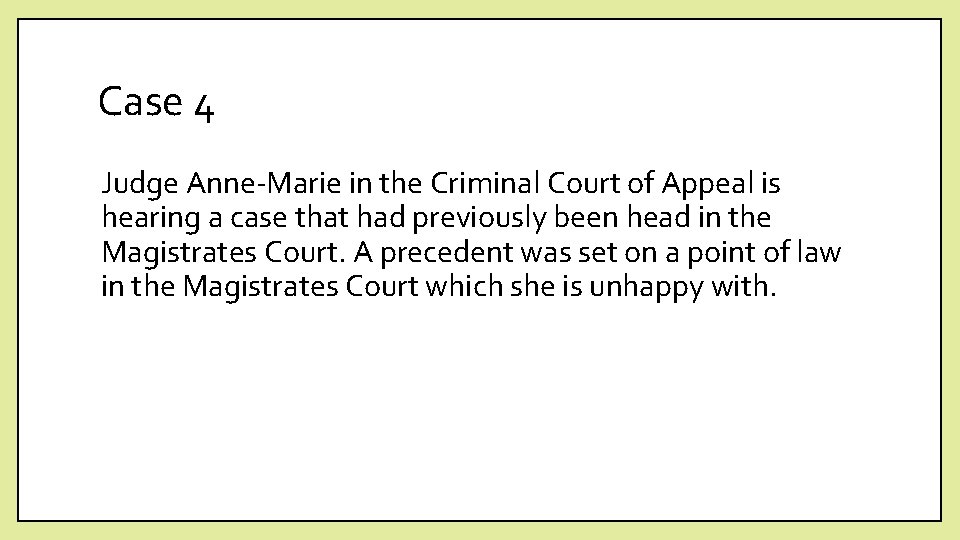 Case 4 Judge Anne-Marie in the Criminal Court of Appeal is hearing a case