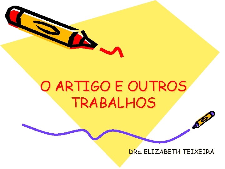 O ARTIGO E OUTROS TRABALHOS DRa. ELIZABETH TEIXEIRA 