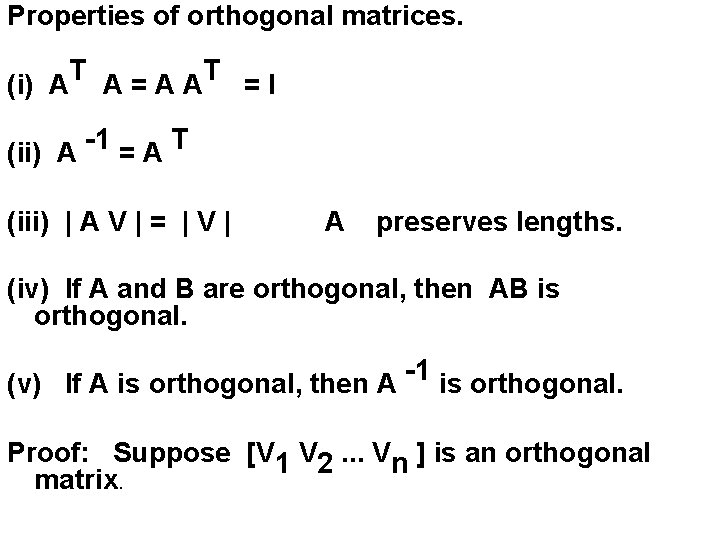 Properties of orthogonal matrices. (i) AT A = A AT = I (ii) A