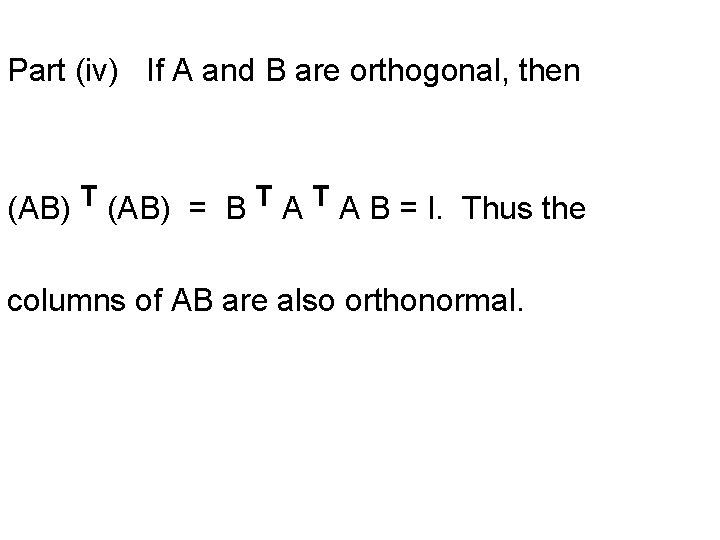 Part (iv) If A and B are orthogonal, then (AB) T (AB) = B