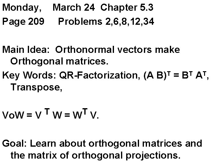 Monday, March 24 Chapter 5. 3 Page 209 Problems 2, 6, 8, 12, 34