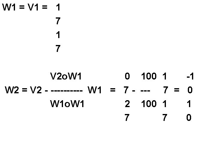 W 1 = V 1 = 1 7 V 2 o. W 1 0
