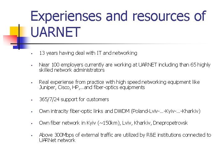 Experienses and resources of UARNET • • • 13 years having deal with IT