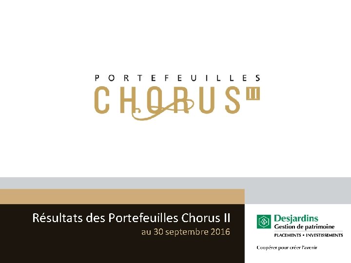 Résultats des Portefeuilles Chorus II au 30 septembre 2016 