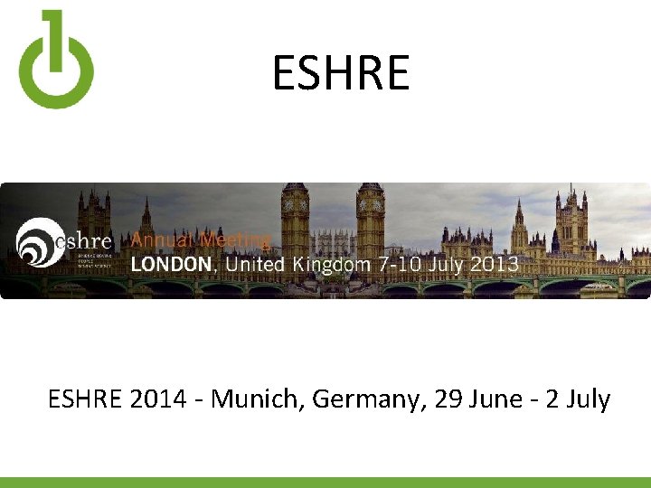 ESHRE 2014 - Munich, Germany, 29 June - 2 July 