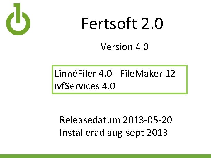 Fertsoft 2. 0 Version 4. 0 LinnéFiler 4. 0 - File. Maker 12 ivf.