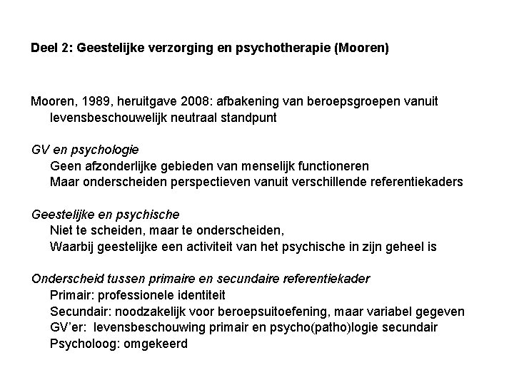 Deel 2: Geestelijke verzorging en psychotherapie (Mooren) Mooren, 1989, heruitgave 2008: afbakening van beroepsgroepen