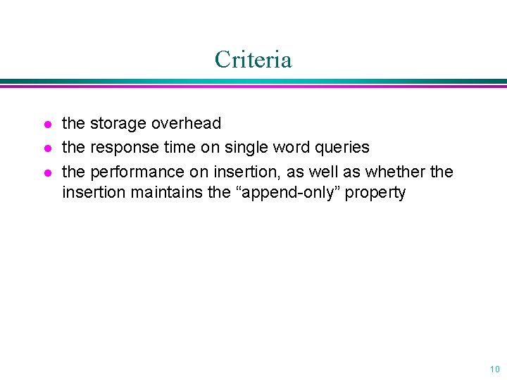 Criteria l l l the storage overhead the response time on single word queries