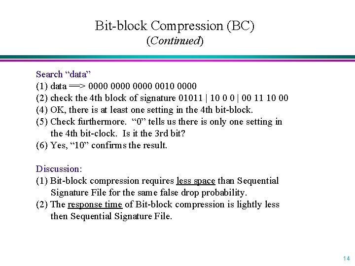 Bit-block Compression (BC) (Continued) Search “data” (1) data ==> 0000 0010 0000 (2) check