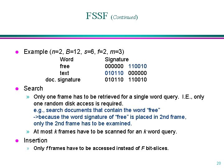 FSSF (Continued) l Example (n=2, B=12, s=6, f=2, m=3) Word free text doc. signature