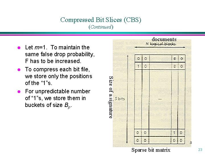 Compressed Bit Slices (CBS) (Continued) documents l l Size of a signature l Let