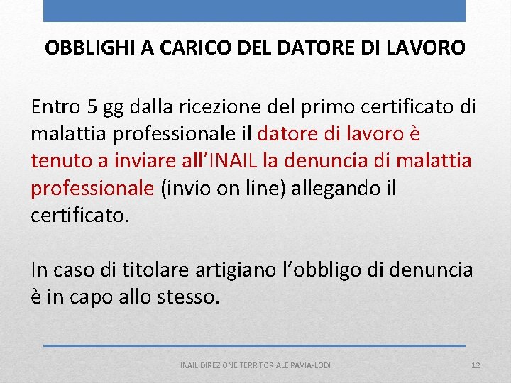 OBBLIGHI A CARICO DEL DATORE DI LAVORO Entro 5 gg dalla ricezione del primo