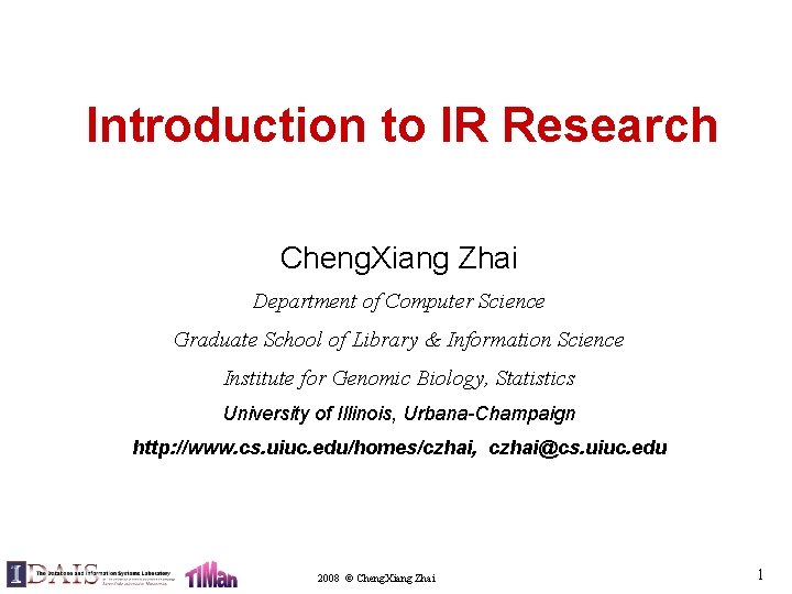Introduction to IR Research Cheng. Xiang Zhai Department of Computer Science Graduate School of