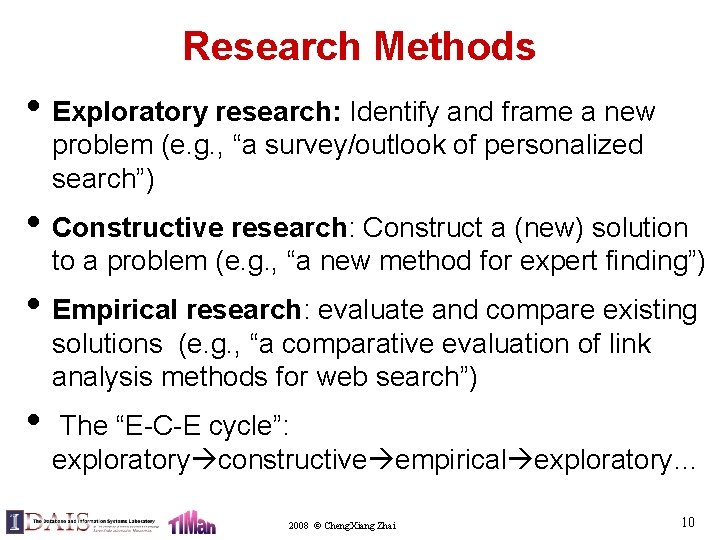 Research Methods • Exploratory research: Identify and frame a new problem (e. g. ,