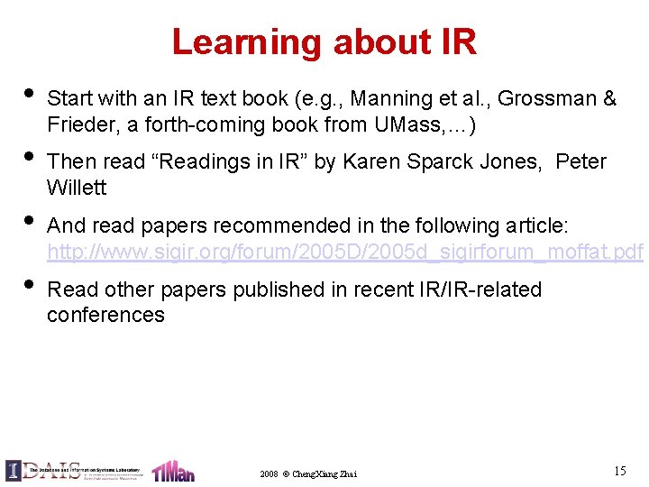Learning about IR • • Start with an IR text book (e. g. ,