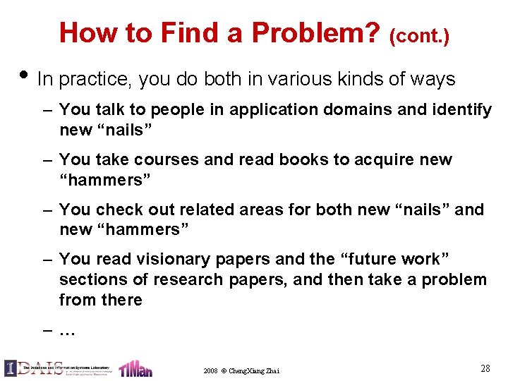 How to Find a Problem? (cont. ) • In practice, you do both in