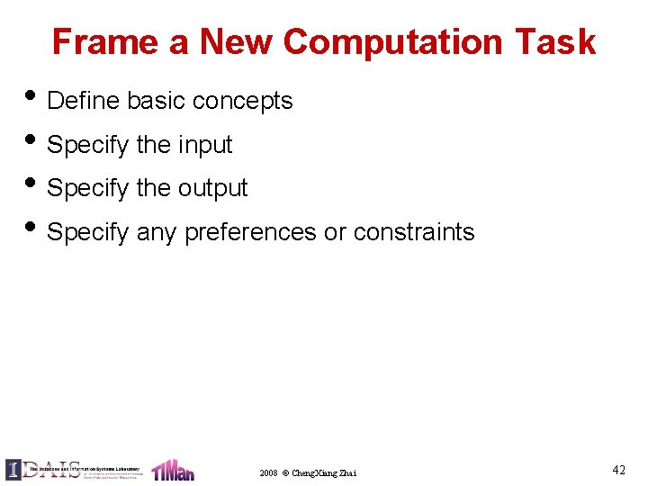 Frame a New Computation Task • Define basic concepts • Specify the input •