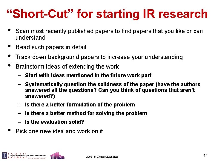 “Short-Cut” for starting IR research • • Scan most recently published papers to find