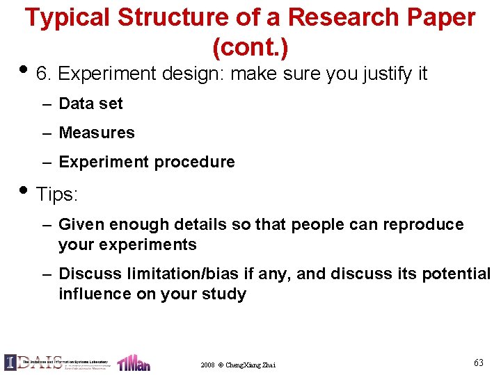 Typical Structure of a Research Paper (cont. ) • 6. Experiment design: make sure