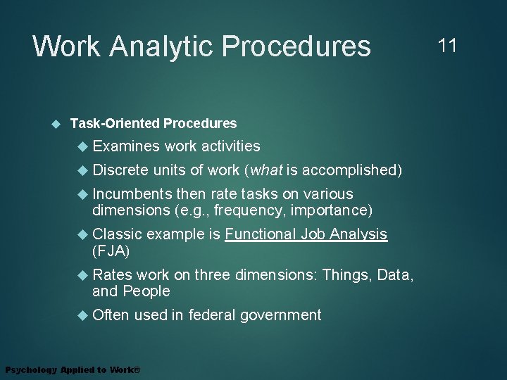 Work Analytic Procedures Task-Oriented Procedures Examines Discrete work activities units of work (what is