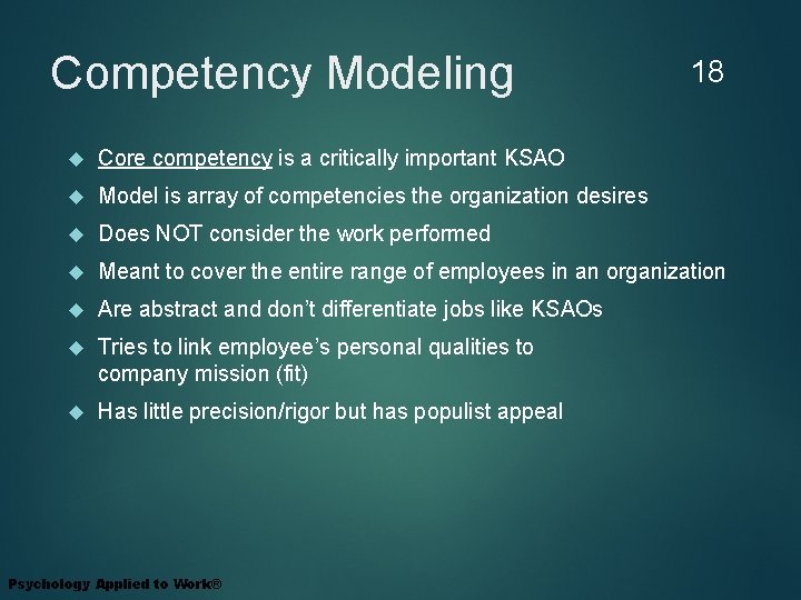 Competency Modeling 18 Core competency is a critically important KSAO Model is array of