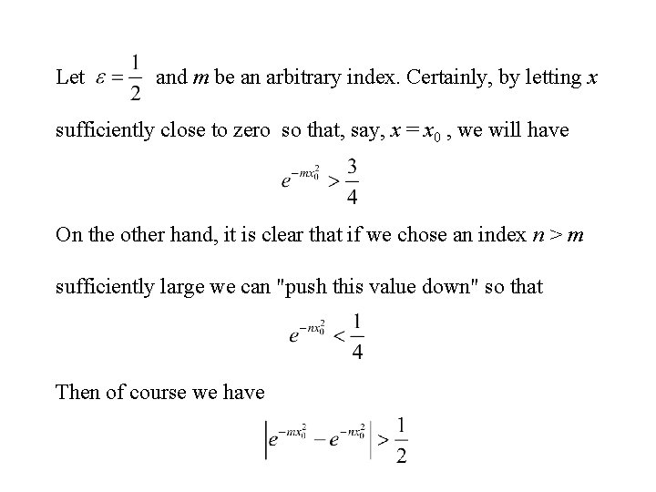 Let and m be an arbitrary index. Certainly, by letting x sufficiently close to