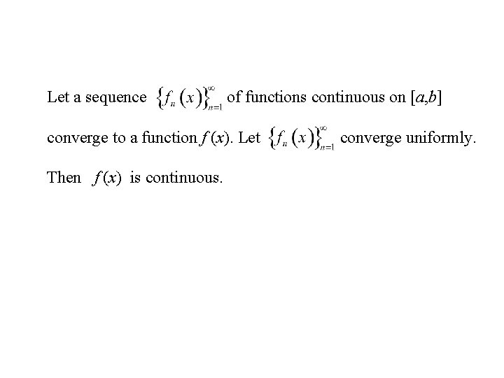 Let a sequence of functions continuous on [a, b] converge to a function f