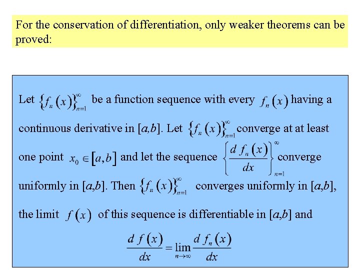 For the conservation of differentiation, only weaker theorems can be proved: Let be a