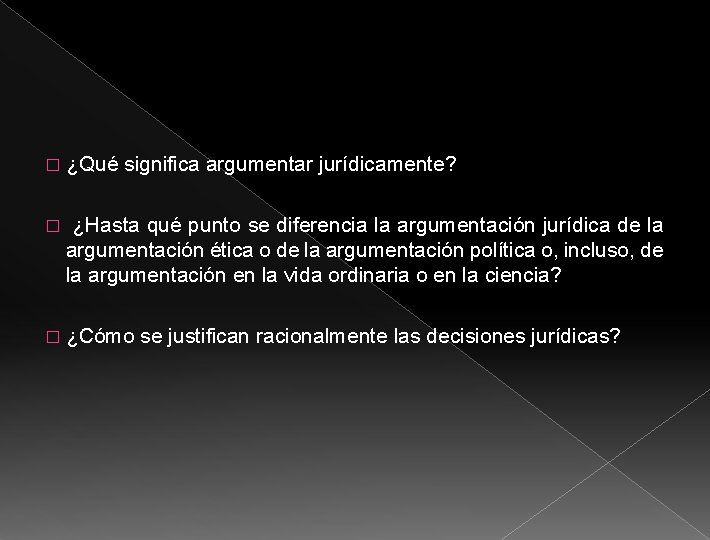 � ¿Qué � significa argumentar jurídicamente? ¿Hasta qué punto se diferencia la argumentación jurídica