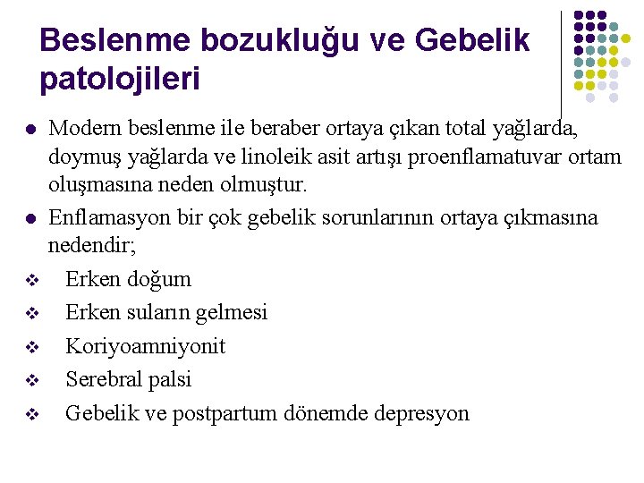 Beslenme bozukluğu ve Gebelik patolojileri l l v v v Modern beslenme ile beraber