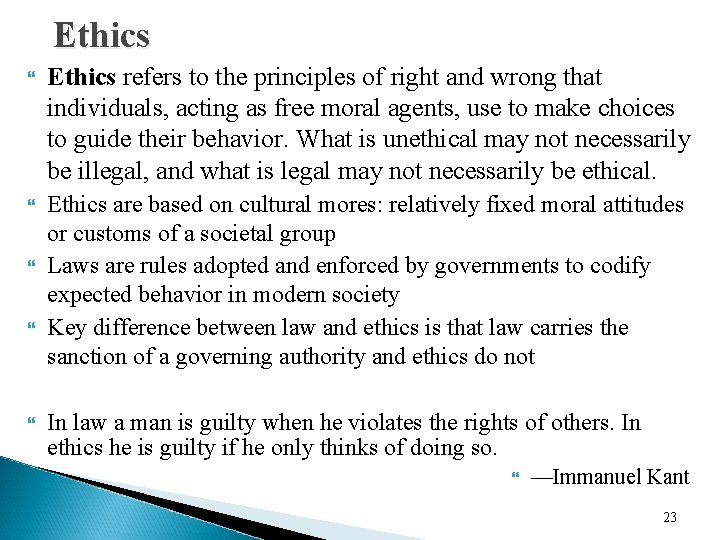 Ethics refers to the principles of right and wrong that individuals, acting as free