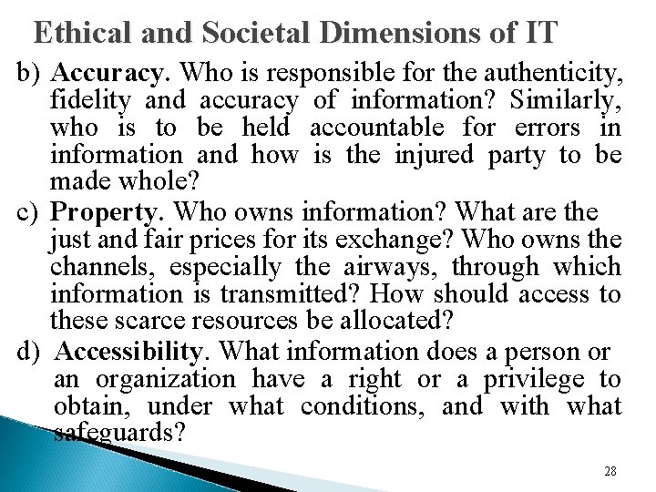 Ethical and Societal Dimensions of IT b) Accuracy. Who is responsible for the authenticity,