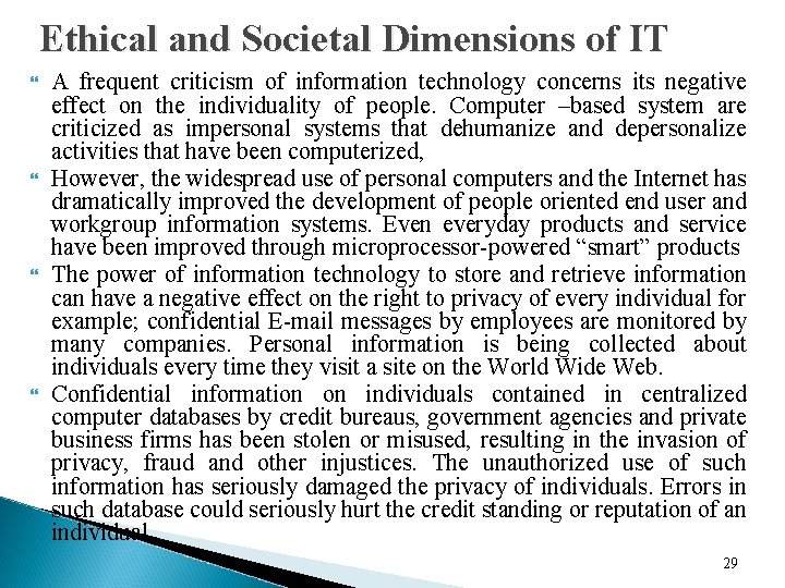 Ethical and Societal Dimensions of IT A frequent criticism of information technology concerns its