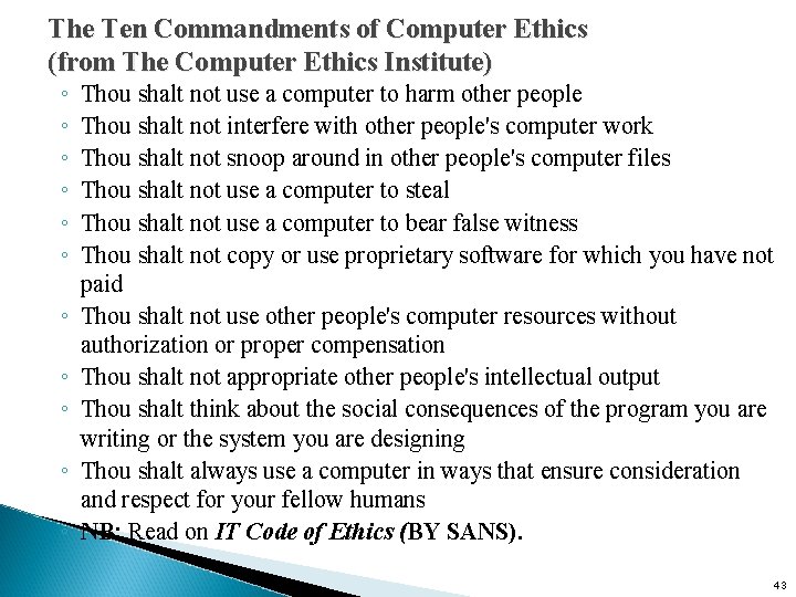 The Ten Commandments of Computer Ethics (from The Computer Ethics Institute) ◦ ◦ ◦
