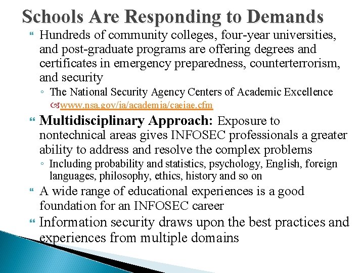 Schools Are Responding to Demands Hundreds of community colleges, four-year universities, and post-graduate programs