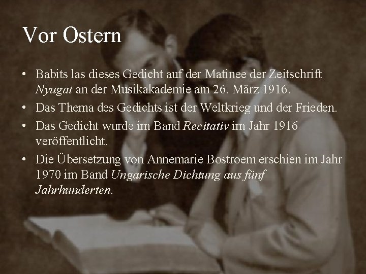 Vor Ostern • Babits las dieses Gedicht auf der Matinee der Zeitschrift Nyugat an Vor Ostern • Babits las dieses Gedicht auf der Matinee der Zeitschrift Nyugat an