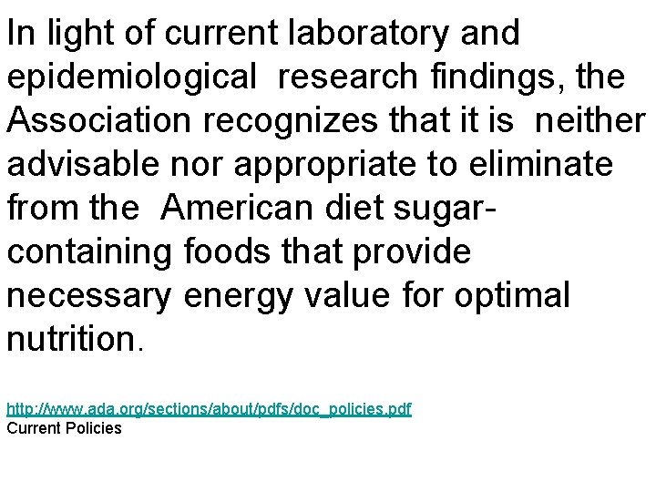 In light of current laboratory and epidemiological research findings, the Association recognizes that it