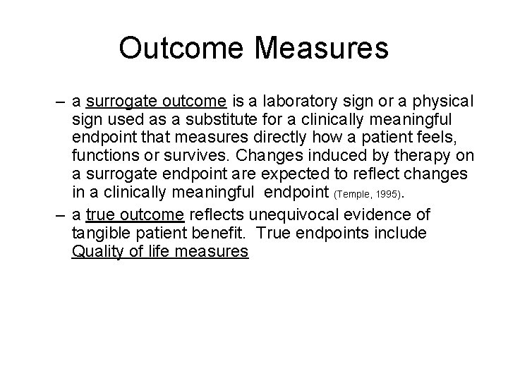 Outcome Measures – a surrogate outcome is a laboratory sign or a physical sign