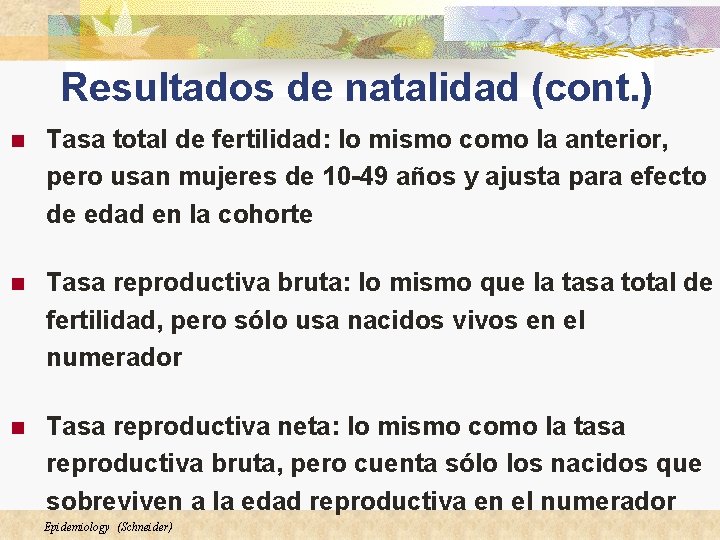 Resultados de natalidad (cont. ) n Tasa total de fertilidad: lo mismo como la