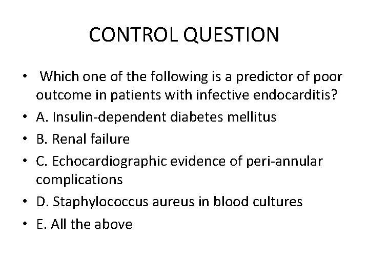 CONTROL QUESTION • Which one of the following is a predictor of poor outcome