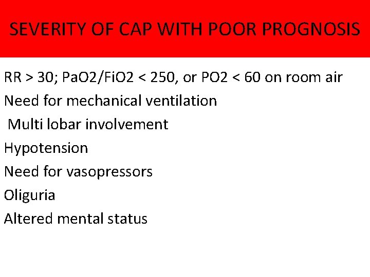 SEVERITY OF CAP WITH POOR PROGNOSIS RR > 30; Pa. O 2/Fi. O 2