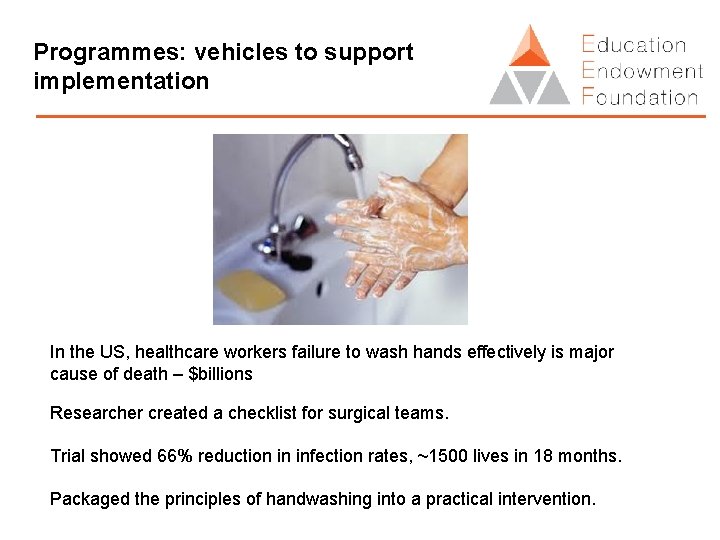 Programmes: vehicles to support implementation In the US, healthcare workers failure to wash hands