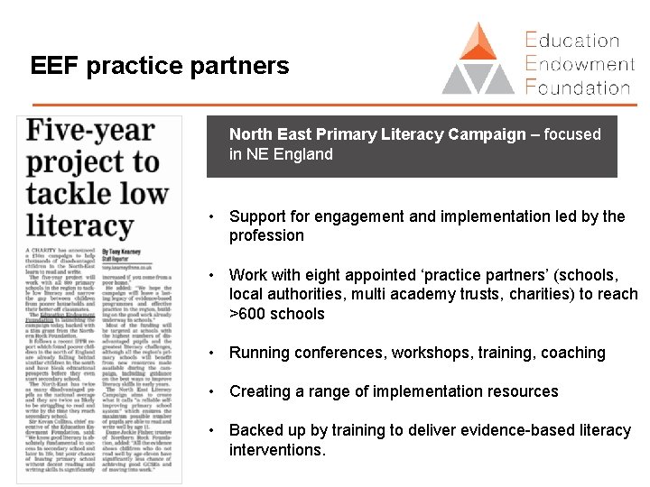 EEF practice partners North East Primary Literacy Campaign – focused in NE England •