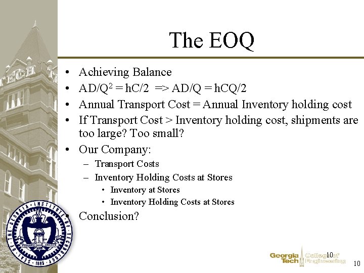 The EOQ • • Achieving Balance AD/Q 2 = h. C/2 => AD/Q = The EOQ • • Achieving Balance AD/Q 2 = h. C/2 => AD/Q =